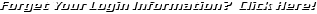 Forgot Your Password - Click Here!